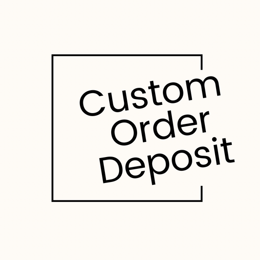 Custom Order Deposit